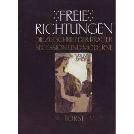 Freie Richtungen. Die Zeitschrift der Prager Secession und Moderne (Volné směry, časopis, secese, umění, mj. i SVU Mánes, Karel Hlaváček, Vojtěch Preissig)